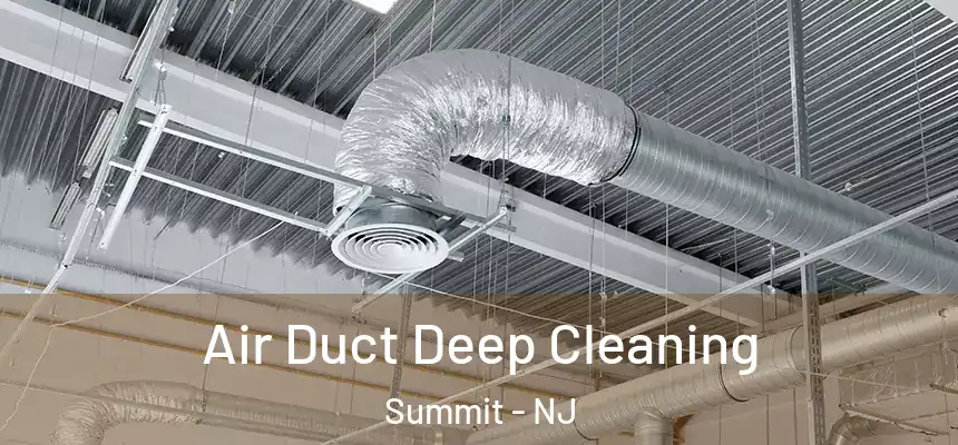Air Duct Deep Cleaning Summit - NJ