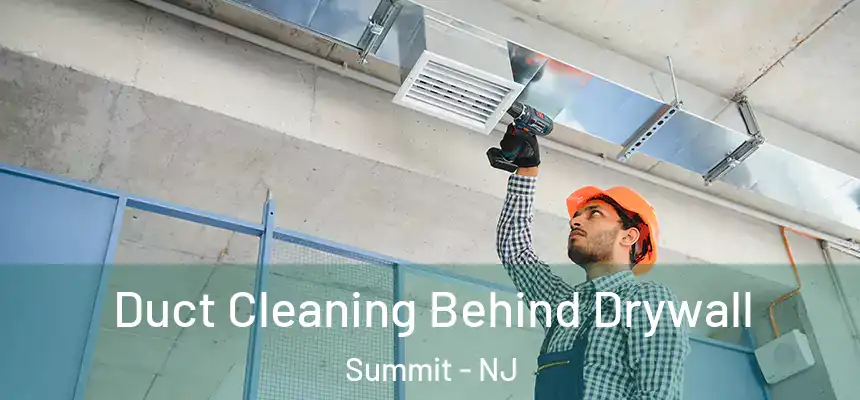  Duct Cleaning Behind Drywall Summit - NJ